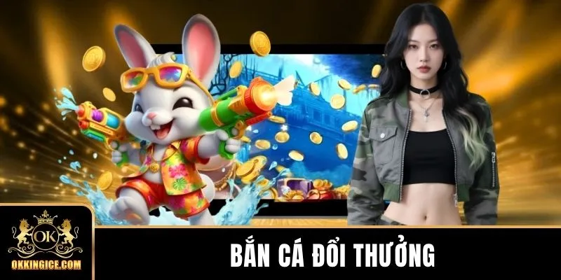Bắn Cá Đổi Thưởng - Khám Phá 3 Nhà Phát Hành Nổi Bật
