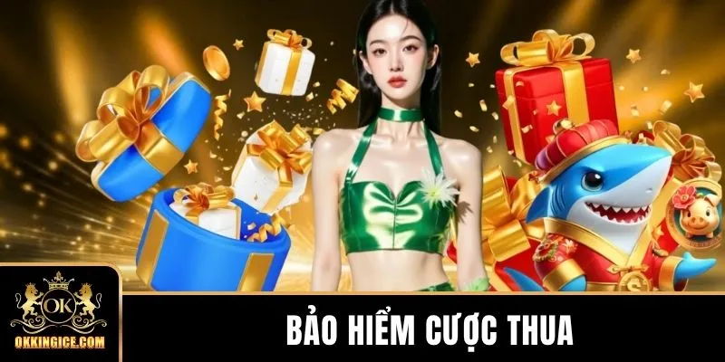 Bảo Hiểm Cược Thua - Hoàn Trả 5%, Lên Đến 25.000 Điểm