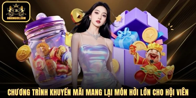 Chương trình khuyến mãi mang lại món hời lớn cho hội viên
