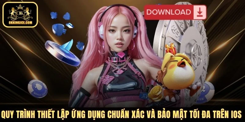 Quy trình thiết lập ứng dụng chuẩn xác và bảo mật tối đa trên iOS 